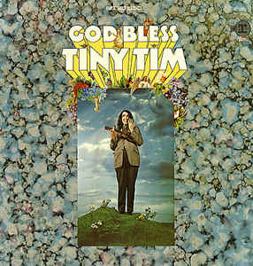 Tiny Tim God Bless Tiny Tim